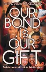 Our Bond Is Our Gift: An Interpersonal Look at Relationships