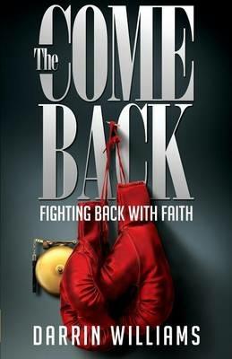 The Comeback: Fighting Back with Faith - Darrin Williams - cover
