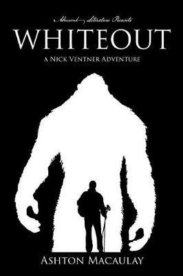 Whiteout: A Nick Ventner Adventure - Ashton Macaulay,Aberrant Literature - cover