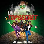 Over the Top Secret