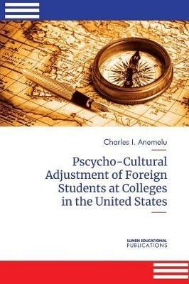 Psycho-Cultural Adjustment of Foreign Students at Community Colleges in the United States - Charles Anemelu - cover