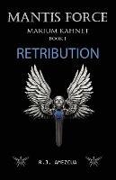 Retribution: Mantis Force - R J Amezcua - cover