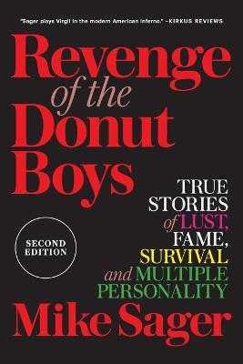 Revenge of the Donut Boys: True Stories of Lust, Fame, Survival and Multiple Personality - Mike Sager - cover