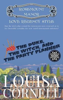 The Duke, the Witch and the Party Planner - Louisa Cornell - cover
