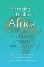 Managing Health in Africa: The Health Systems Perspective