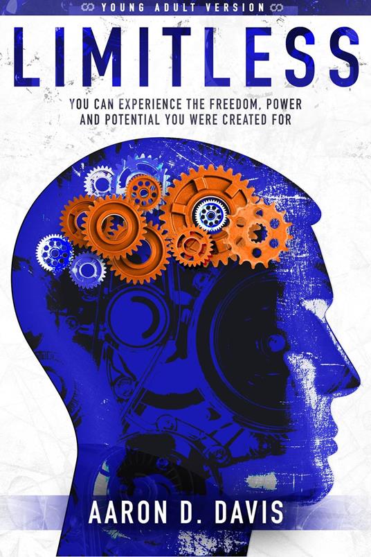 Limitless Young Adult Version - Aaron D. Davis,Alice Sullivan - ebook