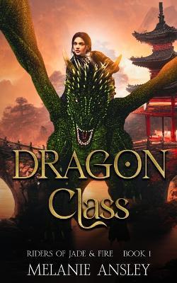 Dragon Class - Melanie Ansley - cover