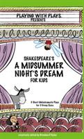 Shakespeare's A Midsummer Night's Dream for Kids: 3 Short Melodramatic Plays for 3 Group Sizes - 7.99dan Kelso - cover