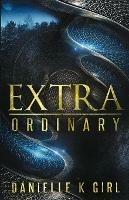 ExtraOrdinary - Danielle K Girl - cover