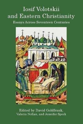 Iosif Volotskii and Eastern Christianity: Essays Across Seventeen Centuries - cover