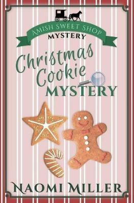 Christmas Cookie Mystery - Naomi Miller - cover