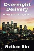 Overnight Delivery - The Douglas Files: Book One - Nathan Birr - cover