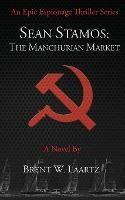 Sean Stamos: The Manchurian Market - Brent Laartz - cover