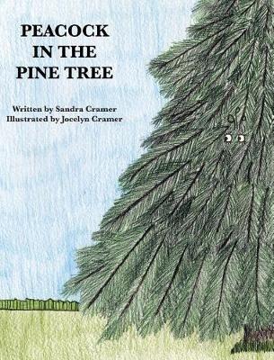 Peacock in the Pine Tree - Sandra Cramer - cover