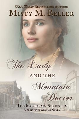 The Lady and the Mountain Doctor - Misty M Beller - cover