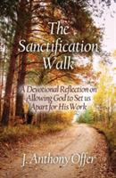 The Sanctification Walk - Joe Anthony Offer - cover