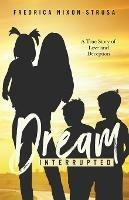 A Dream Interrupted: A True Story of Love and Deception