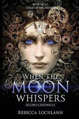 When the Moon Whispers, Second Chronicle - Rebecca Lochlann - cover