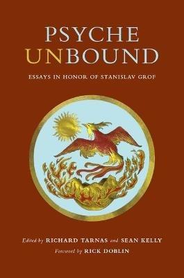 Psyche Unbound: Essays in Honor of Stanislav Grof - cover