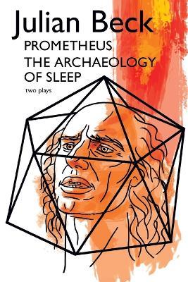 Prometheus & The Archaeology of Sleep - Julian Beck - cover