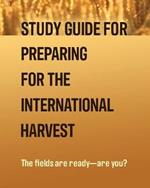 Study Guide for Preparing for the International Harvest