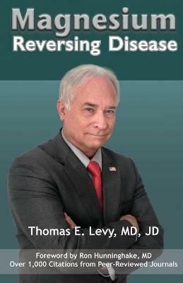Magnesium: Reversing Disease - MD Jd Levy - cover