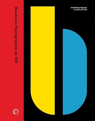 Bauhaus Typography at 100 - Ellen Lupton - cover