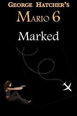 Mario 6: Marked - George Hatcher - cover