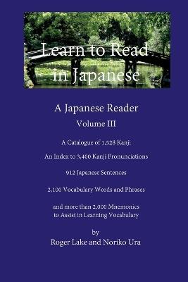 Learn to Read in Japanese, Volume III - Roger Lake,Noriko Ura - cover