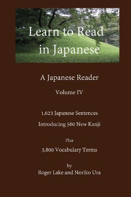 Learn to Read in Japanese, Volume IV - Roger Lake,Noriko Ura - cover
