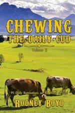 Chewing the Daily Cud, Volume 2: 91 Daily Ruminations on the Word of God