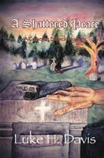 A Shattered Peace: Book 3 in the Cameron Ballack Series