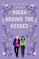 Rough Around the Hedges: an Uncanny Romance Novel - Lish McBride - cover