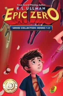 Epic Zero Series: Books 1-3: Epic Zero Collection - Ullman - cover