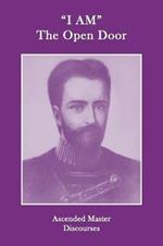I AM The Open Door: Ascended Master Discourses