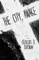 The City, Awake - Duncan B Barlow - cover