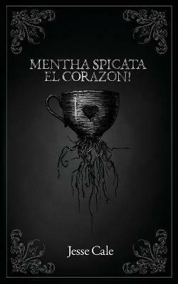 Mentha Spicata El Corazon! - Jesse Cale - cover