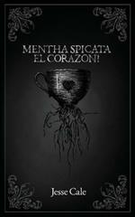 Mentha Spicata El Corazon!