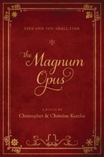 The Magnum Opus: Seek and you shall find