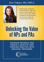 Unlocking the Value of NPs and PAs