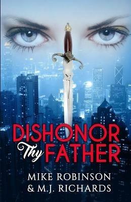Dishonor Thy Father - Mike Robinson,M J Richards - cover