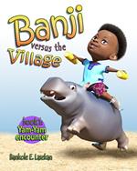 Banji Versus The Village