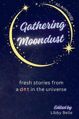 Gathering Moondust - Libby Belle - cover