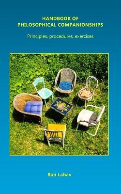 Handbook of Philosophical Companionships: Principles, procedures, exercises - Lahav Ran - cover
