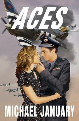 Aces: A Novel of Pilots in WWII - Michael January - cover