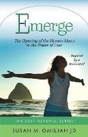 Emerge: The Opening of the Human Heart to the Power of Love