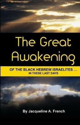 The Great Awakening of the Black Hebrew Israelites...in these last days - Jacqueline a French - cover