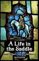A Life in the Saddle - Brian P Hogan - cover