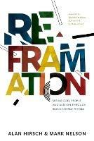 Reframation: Seeing God, People, and Mission Through Reenchanted Frames - Alan Hirsch,Mark Nelson - cover