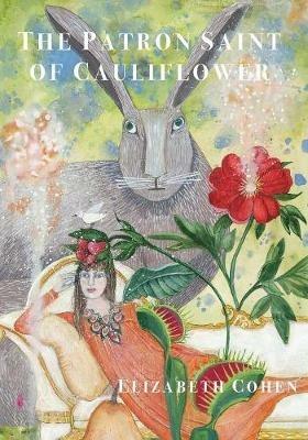 The Patron Saint of Cauliflower - Elizabeth Cohen - cover